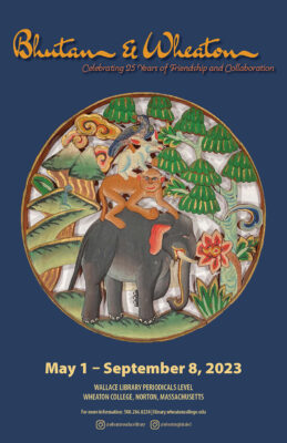Exhibition: Bhutan and Wheaton