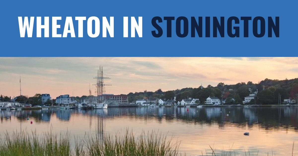 Wheaton in Stonington
