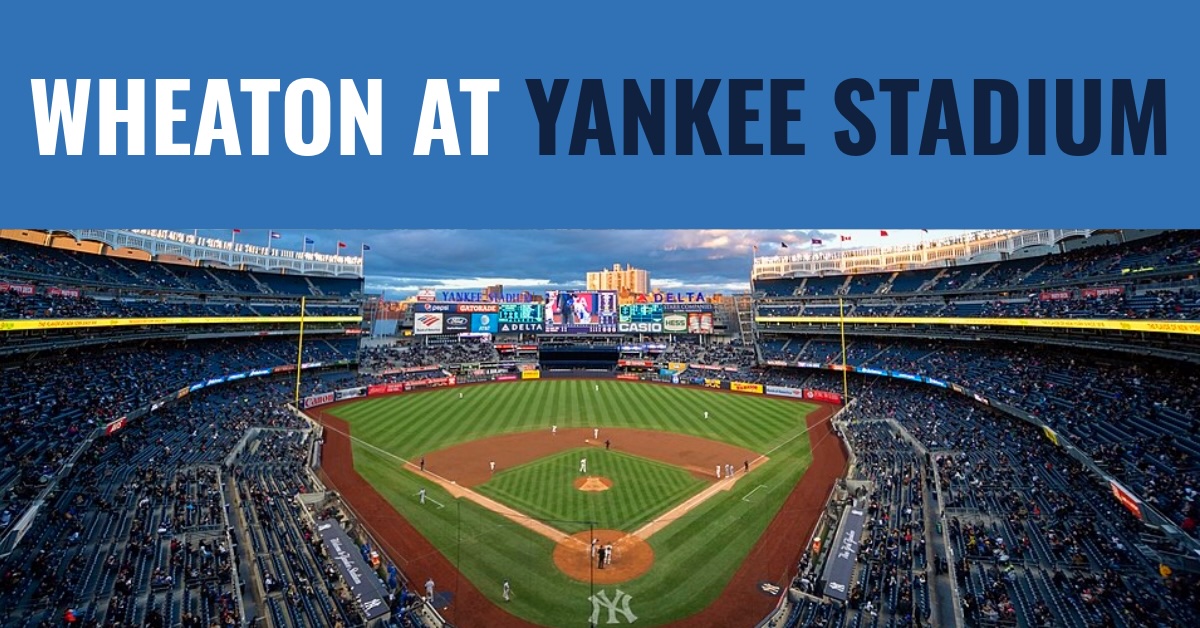 Wheaton at Yankee Stadium